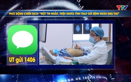 Phát động chiến dịch nhắn tin “Một tin nhắn, triệu nghĩa tình trao gửi bệnh nhân ung thư”