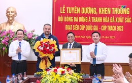 Tuyên dương, khen thưởng Đội bóng đá Đông Á Thanh Hoá đoạt Siêu Cup quốc gia – Cúp THACO 2023