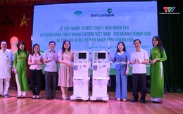 Bệnh viện Đa khoa tỉnh Thanh Hoá tiếp nhận 13 máy chạy thận nhân tạo