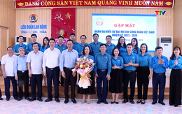 Gặp mặt đoàn đại biểu tỉnh Thanh Hoá dự Đại hội XIII Công đoàn Việt Nam