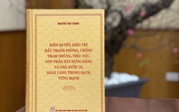 Hôm nay (2/2), ra mắt cuốn sách của Tổng Bí thư Nguyễn Phú Trọng về phòng, chống tham nhũng, tiêu cực