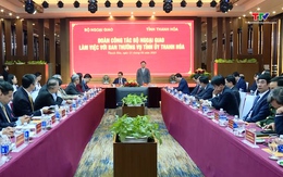 Đoàn công tác của Bộ Ngoại giao làm việc với tỉnh Thanh Hóa