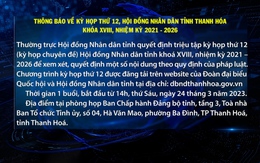 Thông báo về kỳ họp thứ 12, Hội đồng Nhân dân tỉnh Thanh Hoá khoá XVIII, nhiệm kỳ 2021 – 2026