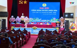 Đại hội Công đoàn huyện Thiệu Hóa lần thứ VI, nhiệm kỳ 2023 – 2028
