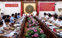 Ban Tổ chức Trung ương khảo sát về thi hành Điều lệ Đảng tại Đảng bộ tỉnh Thanh Hoá