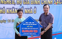 Thanh Hóa: Phấn đấu giải ngân hơn 220 tỷ đồng xây dựng nhà ở cho hộ nghèo trong 100 ngày