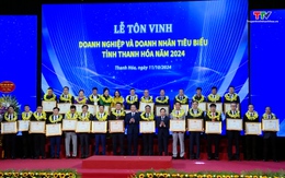 Lễ tôn vinh doanh nghiệp, doanh nhân tiêu biểu tỉnh Thanh Hoá năm 2024