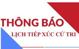 Thông báo lịch tiếp xúc cử  tri