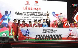 Bế mạc giải bóng đá “Sabeco Sport Hub 2024”