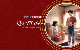 Truyện ngắn "Quà Tết cho mẹ" | Lê Ngọc Minh | TTV Podcast