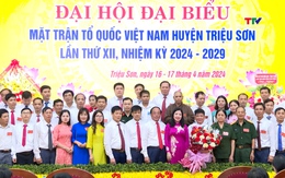 Đại hội đại biểu Mặt trận Tổ quốc huyện Triệu Sơn lần thứ XII, nhiệm kỳ 2024 - 2029