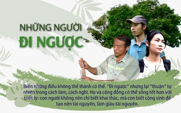 [Longform] Những người đi ngược