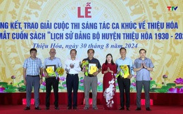 Ra mắt cuốn sách Lịch sử Đảng bộ và trao giải cuộc thi sáng tác ca khúc về Thiệu Hoá