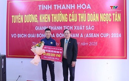 Thanh Hoá tuyên dương, khen thưởng cầu thủ Doãn Ngọc Tân