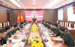 Cục Chính trị Quân khu 4 kiểm tra công tác đảng, công tác chính trị tại Bộ Chỉ huy quân sự tỉnh Thanh Hoá