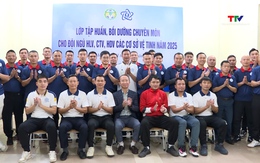 Lớp tập huấn bồi dưỡng chuyên môn cho đội ngũ HLV, CTV và HDV các cơ sở vệ tinh năm 2025