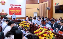 Phiên họp thường kỳ UBND tỉnh  tháng 12