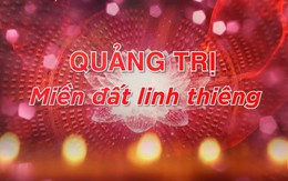 Quảng Trị - Miền đất linh thiêng