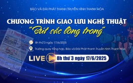 Trực tiếp: Chương trình giao lưu nghệ thuật "Bút sắc lòng trong"
