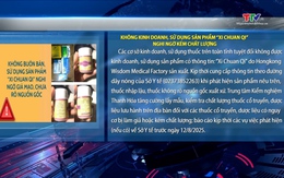 Không kinh doanh, sử dụng sản phẩm “Xi Chuan Qi” nghi ngờ kém chất lượng