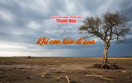 [Podcast] Khi cơn bão đi qua | Câu chuyện truyền thanh