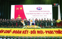 Đại hội đại biểu Đảng bộ Quân sự tỉnh Thanh Hóa lần thứ XV