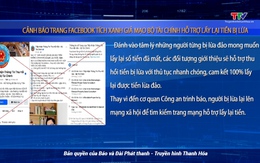 Cảnh báo trang Facebook tích xanh giả mạo Bộ Tài Chính hỗ trợ lấy lại tiền bị lừa
