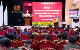 Tăng cường quản lý người nước ngoài nhập cảnh, xuất cảnh, cư trú và hoạt động trên địa bàn tỉnh