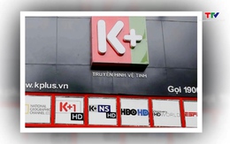 Bộ Công Thương yêu cầu K+ làm rõ việc ngừng cung cấp dịch vụ