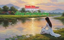 [Podcast] Dòng sông phẳng lặng | Câu chuyện truyền thanh