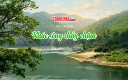 Đọc truyện: “Khúc sông chảy chậm” | Đào Hữu Phương