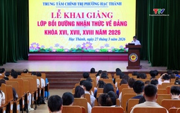 Phường Hạc Thành khai giảng lớp Bồi dưỡng nhận thức về Đảng, khóa XVI, XVII, XVIII năm 2026
