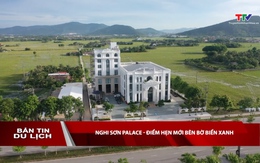 Bản tin Du lịch 19/05/2026