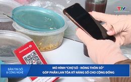 Bản tin Số và Công nghệ ngày 25/5/2026