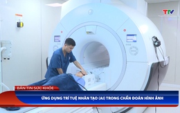 Bản tin Sức khỏe ngày 30/6/2026