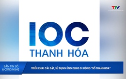 Triển khai cài đặt, sử dụng ứng dụng di động "số ThanhHoa”