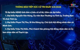 Thông báo tiếp xúc cử tri ngày 6/6/ 2026
