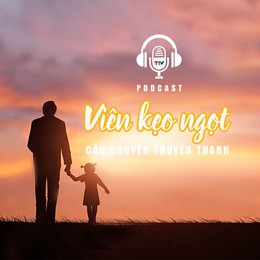 [Podcast] Viên kẹo ngọt | Câu chuyện truyền thanh