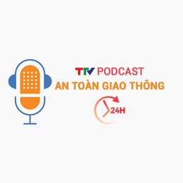 Podcast: An toàn giao thông 24h ngày 24/1/2025