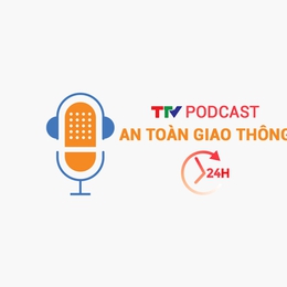Podcast: An toàn giao thông 24h ngày 16/4/2025
