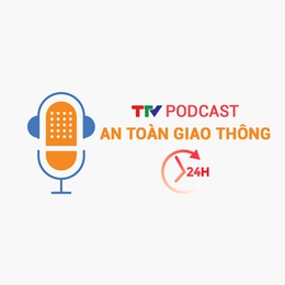 Podcast: An toàn giao thông 24h ngày 19/4/2025