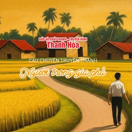 [Podcast] Người trong gia phả | Câu chuyện truyền thanh