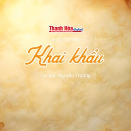 Đọc truyện: “Khai khẩu” | Nguyễn Trường