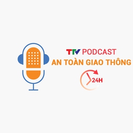 Podacast: An toàn giao thông 24h ngày 18/01/2026