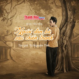 Đọc truyện: “Người đàn bà sau chiến tranh” | Từ Nguyên Tĩnh