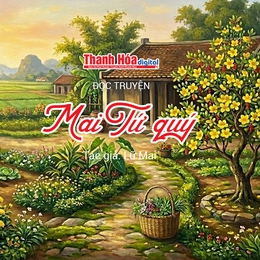 Đọc truyện: “Mai Tứ quý” | Lữ Mai