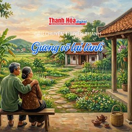 [Podcast] Gương vỡ lại lành | Câu chuyện truyền thanh