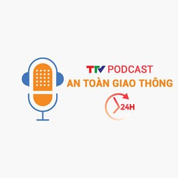 Podcast: An toàn giao thông 24h ngày 18/04/2026