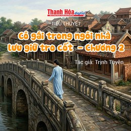 Tiểu thuyết: “Cô gái trong ngôi nhà lưu giữ tro cốt - Chương 2” | Trịnh Tuyên
