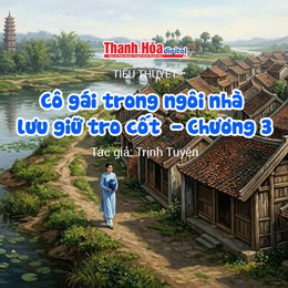 Tiểu thuyết: “Cô gái trong ngôi nhà lưu giữ tro cốt - Chương 3” | Trịnh Tuyên